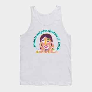 ...because everyone deserves to smile Tank Top